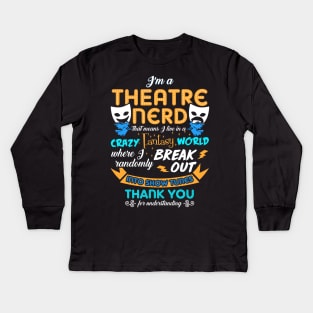 Theatre Gift. Theatre Nerd Gift. Kids Long Sleeve T-Shirt